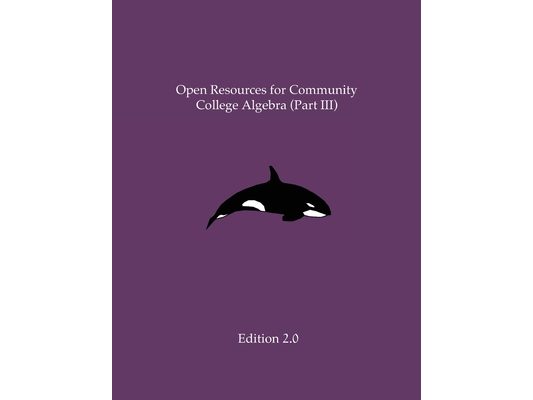 Open Resources for Community College Algebra (Part III)
