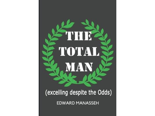 The Total Man: Excelling Despite The Odds