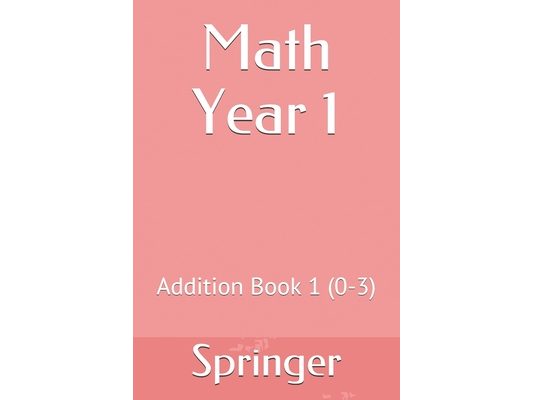 Math Year 1: Addition Book 1 (0-3)
