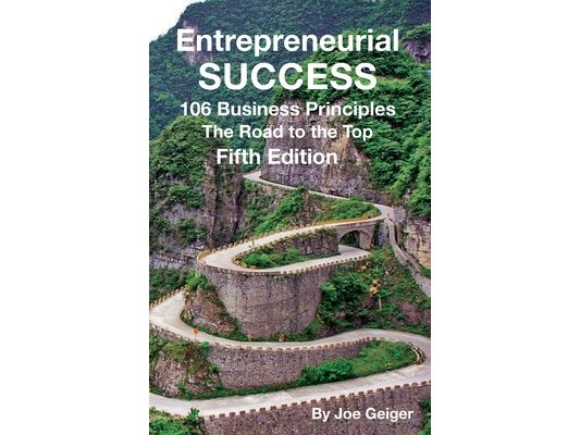 Entrepreneurial Success: 106 Business Principles The Road to The Top