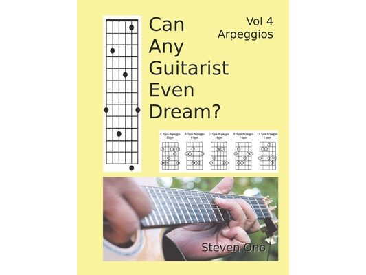 Can Any Guitarist Even Dream?: V4 Arpeggios