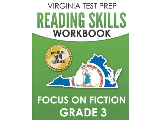 VIRGINIA TEST PREP Reading Skills Workbook Focus on Fiction Grade 3: Preparation for the SOL Reading Assessments