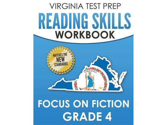VIRGINIA TEST PREP Reading Skills Workbook Focus on Fiction Grade 4: Preparation for the SOL Reading Assessments