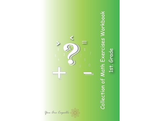 Collection of Math Exercises Workbook: 1st. Grade