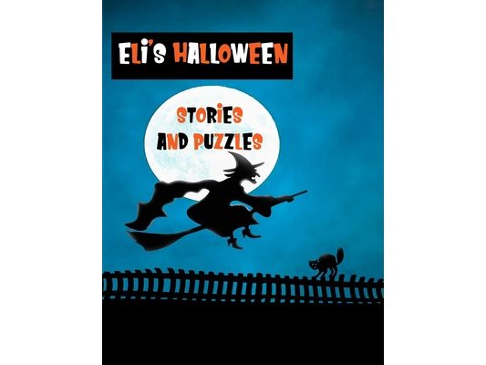 Eli's Halloween Stories and Puzzles: Personalised Kids' Workbook for Fun and Creative Learning with Cryptograms, Variety of Word Puzzles, Mazes, Story