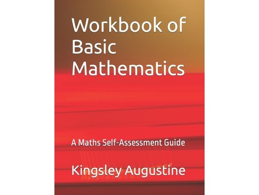 Workbook of Basic Mathematics: A Maths Self-Assessment Guide