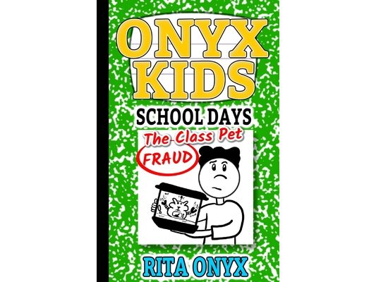 Onyx Kids School Days: The Class Pet Fraud