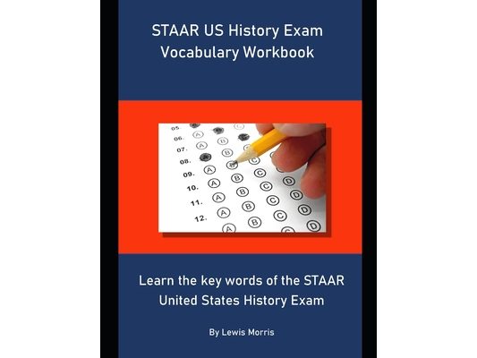STAAR US History Exam Vocabulary Workbook: Learn the key words of the STAAR United States History Exam