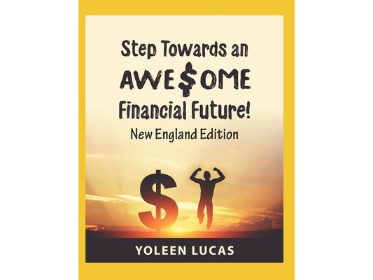 Step Towards an AWE$OME Financial Future!: (New England Edition)