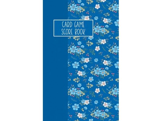 Card Game Score Book: For Tracking Your Favorite Games - Blue Floral