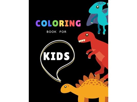Coloring book for kids: 100 pages: Dinosaur coloring books for kids ages 4-8 years - Improve creative idea and Relaxing (Book9)