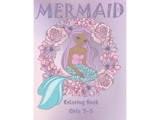 Mermaid Coloring Book Girls 3-5: Cute Nautical Themed Color, Dot to Dot, and Word Search Puzzles Provide Hours of Fun For Creative Young Children