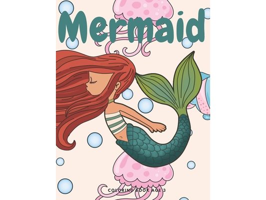 Mermaid Coloring Book Age 3: Cute Nautical Themed Color, Dot to Dot, and Word Search Puzzles Provide Hours of Fun For Creative Young Children