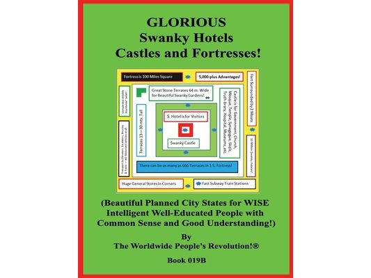 GLORIOUS Swanky Hotels Castles and Fortresses!: (Beautiful Planned City States for WISE Intelligent Well-Educated People with Common Sense and Good Un