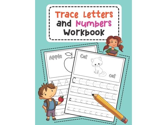 Trace Letters and Numbers Workbook: Learn How to Write Alphabet Upper and Lower Case and Numbers (Volume 3)