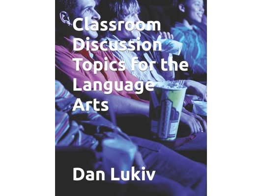 Classroom Discussion Topics for the Language Arts