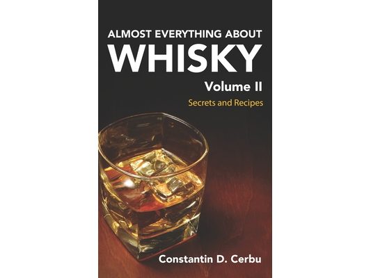 Almost Everything About Whisky Volume 2: Secrets and recipes