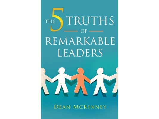 The 5 Truths of Remarkable Leaders