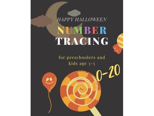 Happy Halloween Number tracing for Preschoolers and kids Ages 3-5, 0-20: Book for kindergarten.100 pages, size 8X10 inches . Tracing game and coloring