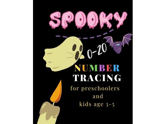 spooky, 0-20 Number tracing for Preschoolers and kids Ages 3-5: Book for kindergarten.100 pages, size 8X10 inches . Tracing game and coloring pages .