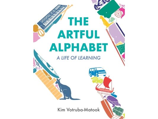 The Artful Alphabet: A Life of Learning