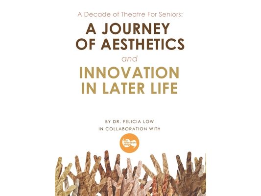 A Decade of Theatre for Seniors: a Journey of Aesthetics and Innovation in Later Life