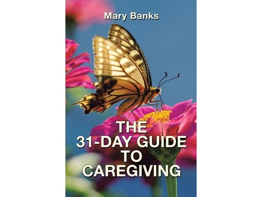 The 31-Day Guide to Caregiving