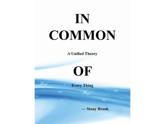 In Common: A Unified Theory of Every Thing