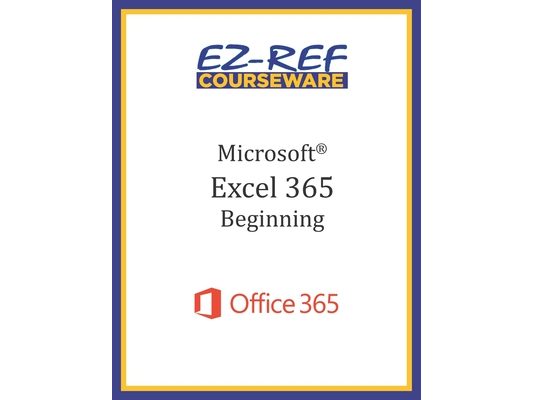 Microsoft Excel 365: Beginning: Student Manual (Black & White)