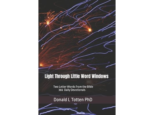 Light Through Little Word Windows: Two Letter Words from the Bible - 366 Daily Devotions
