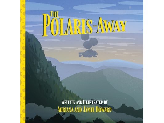 The Polaris-Away: A Book That Makes Talking About Adoption Fun