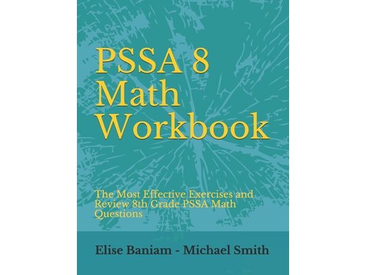 PSSA 8 Math Workbook: The Most Effective Exercises and Review 8th Grade PSSA Math Questions