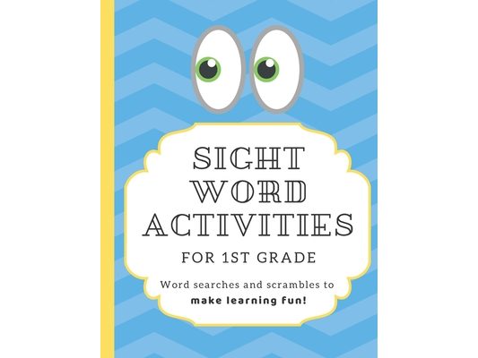 Sight Word Activities for 1st Grade: High frequency word games and puzzles to make learning fun for kids age 5-7 with answer keys