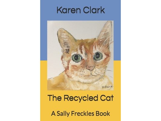 The Recycled Cat: A Sally Freckles Book