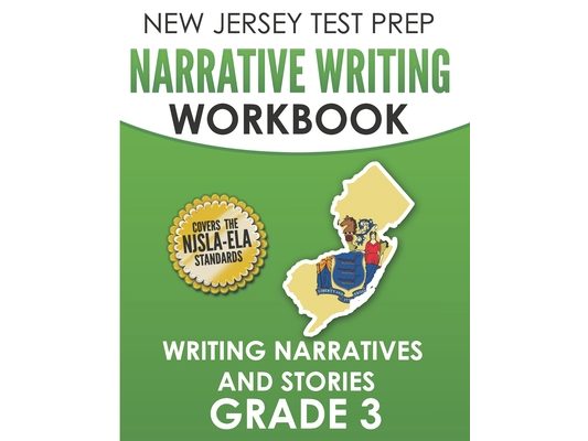 NEW JERSEY TEST PREP Narrative Writing Workbook Grade 3: Writing Narratives and Stories