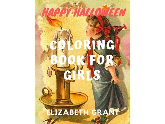 Happy Halloween: Coloring Book For Girls