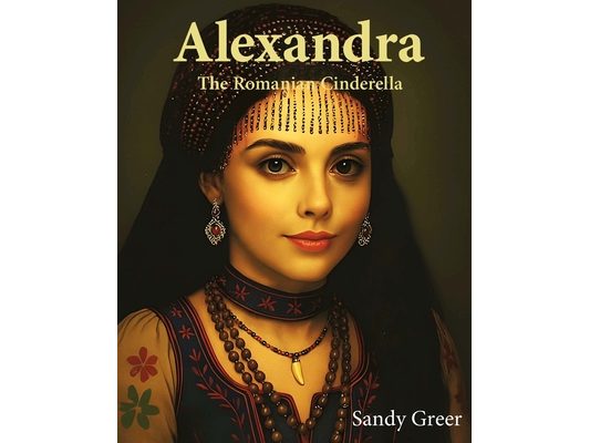 Alexandra: The Romanian Cinderella