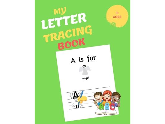 My Letter Tracing Book: 3+ Ages