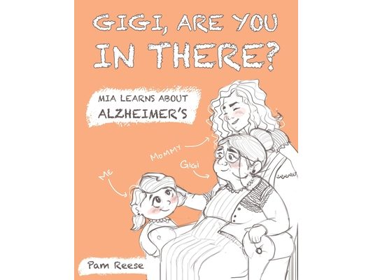 Gigi, Are You In There?: Mia Learns About Alzheimer's