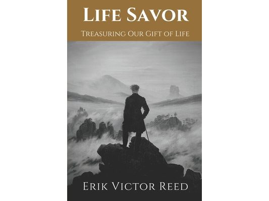 Life Savor: Treasuring Our Gift of Life