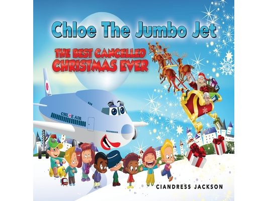 Chloe the Jumbo Jet: The Best Cancelled Christmas Ever
