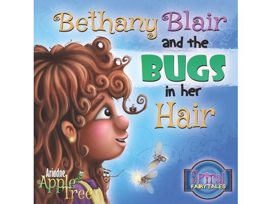 Bethany Blair and the Bugs in her Hair