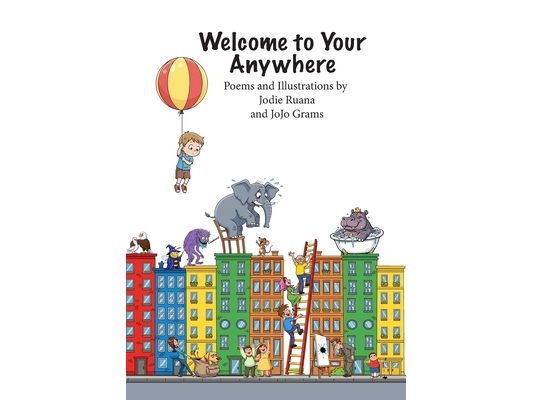 Welcome to Your Anywhere: A book of ridiculous poems