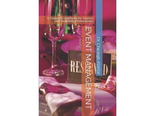 Event Management: A Complete Handbook for Tourism and Hospitality Professionals
