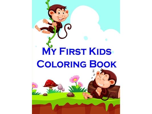 My First Kids Coloring Book: Coloring Pages with Funny, Easy, and Relax Coloring Pictures for Animal Lovers Book