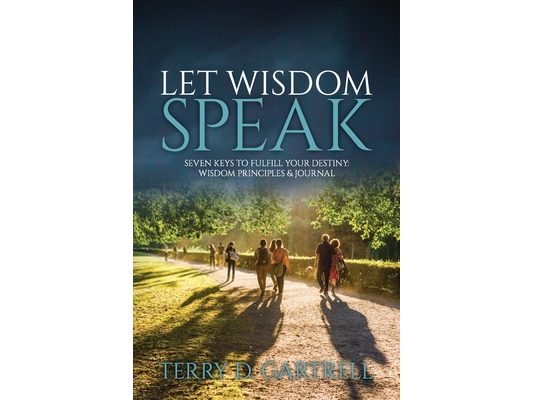Let Wisdom Speak: Seven Keys to Fulfill Your Destiny