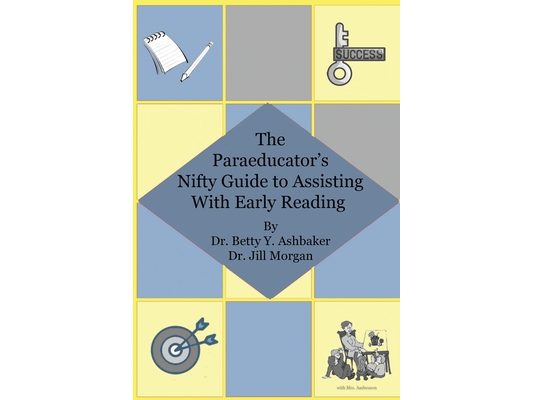 The Paraeducator's Nifty Guide to Assisting With Early Reading