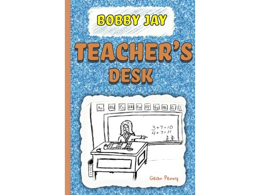 Teacher's Desk: The first book in a funny series for boys 6-8