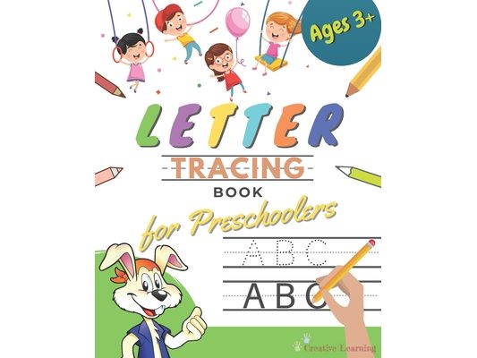 Letter Tracing Book for Preschoolers: Letter Tracing Books for Kids ages 3-5. Learn the Alphabet While Having Fun With This Handwriting Workbook for P