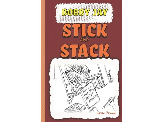 Stick and Stack: Book 3 in a funny series for boys ages 6-8